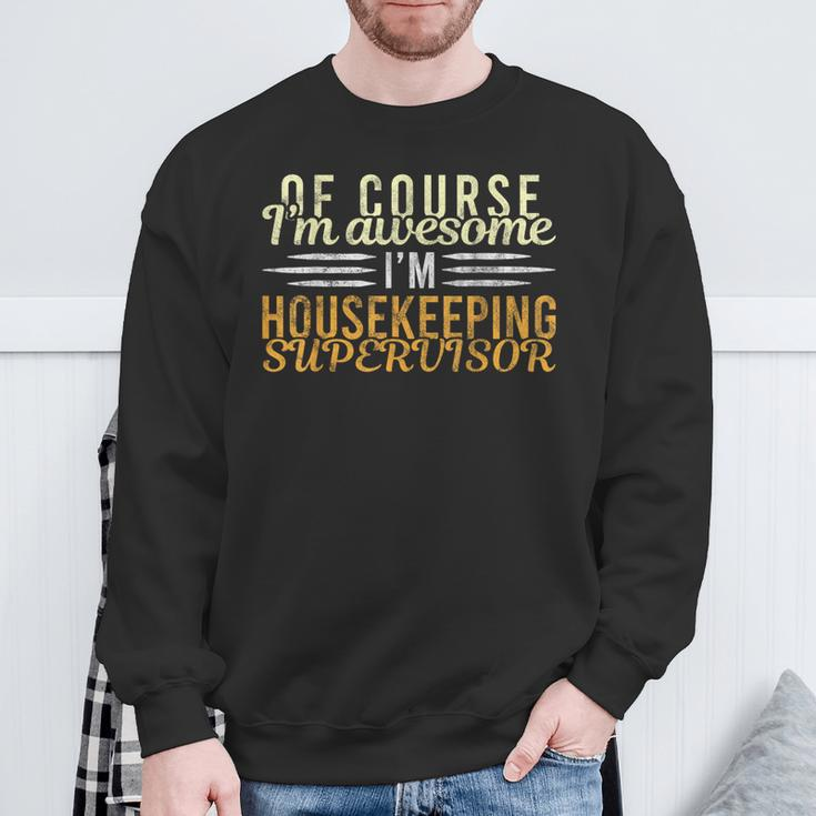 Housekeeping Supervisor Pun For Any Housekeeper Sweatshirt Gifts for Old Men