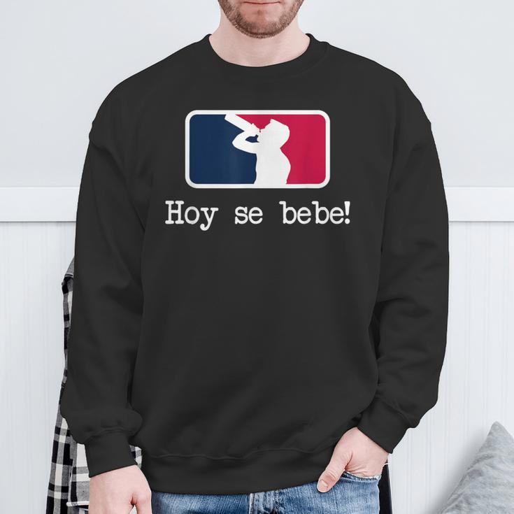 Hoy Se Bebe Latino Spanish Sweatshirt Gifts for Old Men