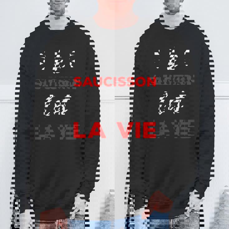 Humour Apéro Passion Le Saucisson C'est La Vie Sweater e Cadeaux pour les vieillards