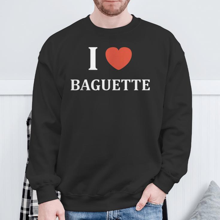 Humour Boulangerie Pain I Love Baguette Sweatshirt Geschenke für alte Männer