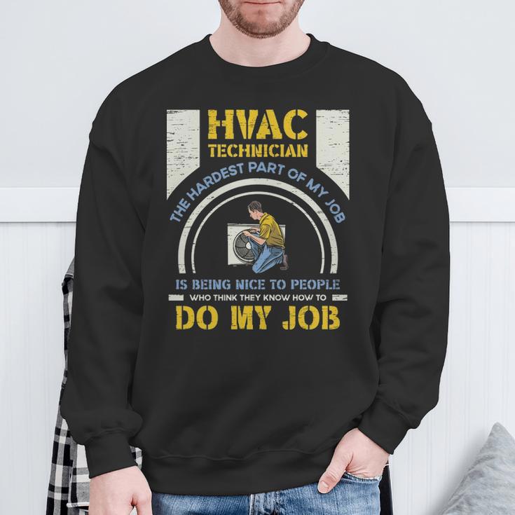 Hvac Technician Hardest Part Of My Job Hvac Technician Sweatshirt Gifts for Old Men