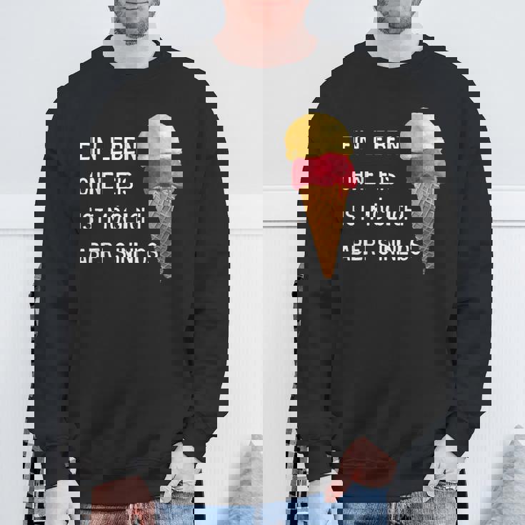 Ice Cream Leben Ohne Eisist Sinnlos D010-0887A Sweatshirt Geschenke für alte Männer