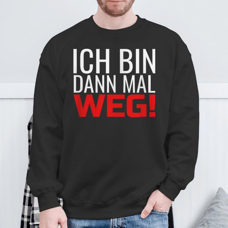 Ich Bin Dann Mal Weg Sweatshirt Geschenke für alte Männer