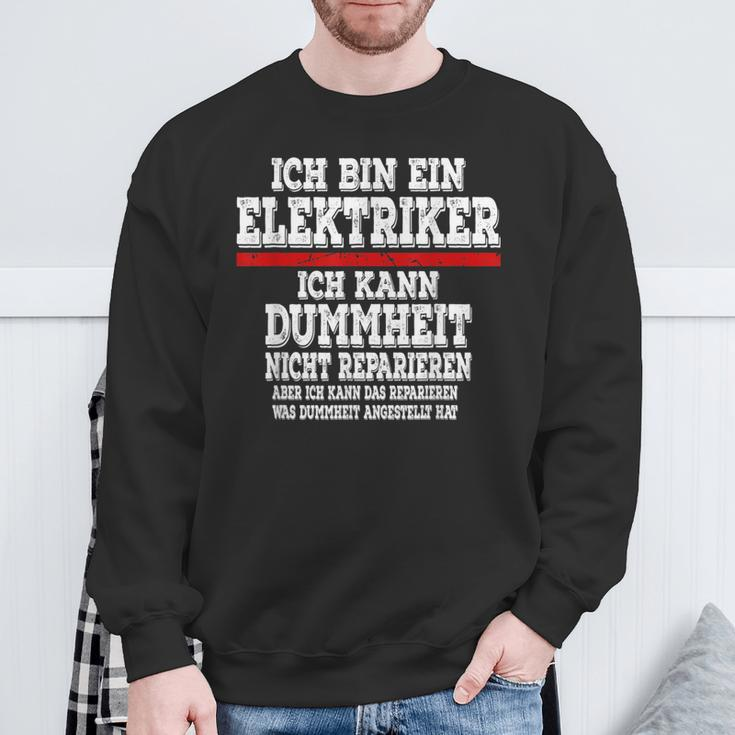 Ich Bin Ein Elektroriker Ich Kann Dummheit Nicht Reparieren Sweatshirt Geschenke für alte Männer