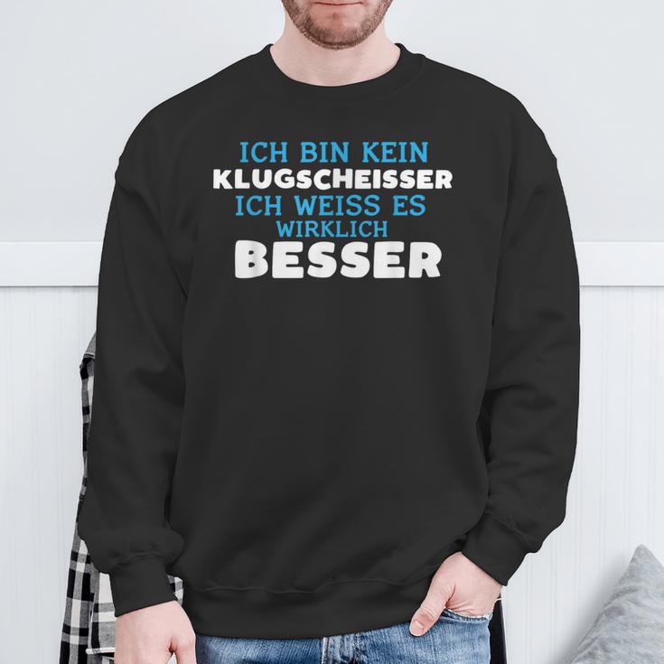 Ich Bin Kein Klugscheisser Ich Weiss Es Wirklich Besser Ich Weiß Sweatshirt Geschenke für alte Männer