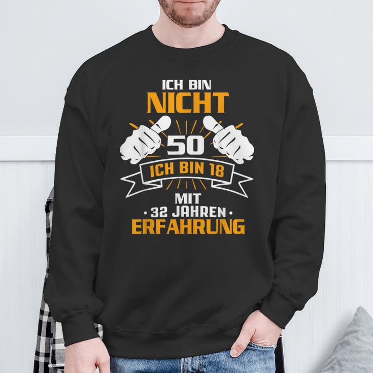 Ich Bin Nicht 50 Sondern 18 mit 32 Jahren Erfahrung, Schwarz Sweatshirt Geschenke für alte Männer