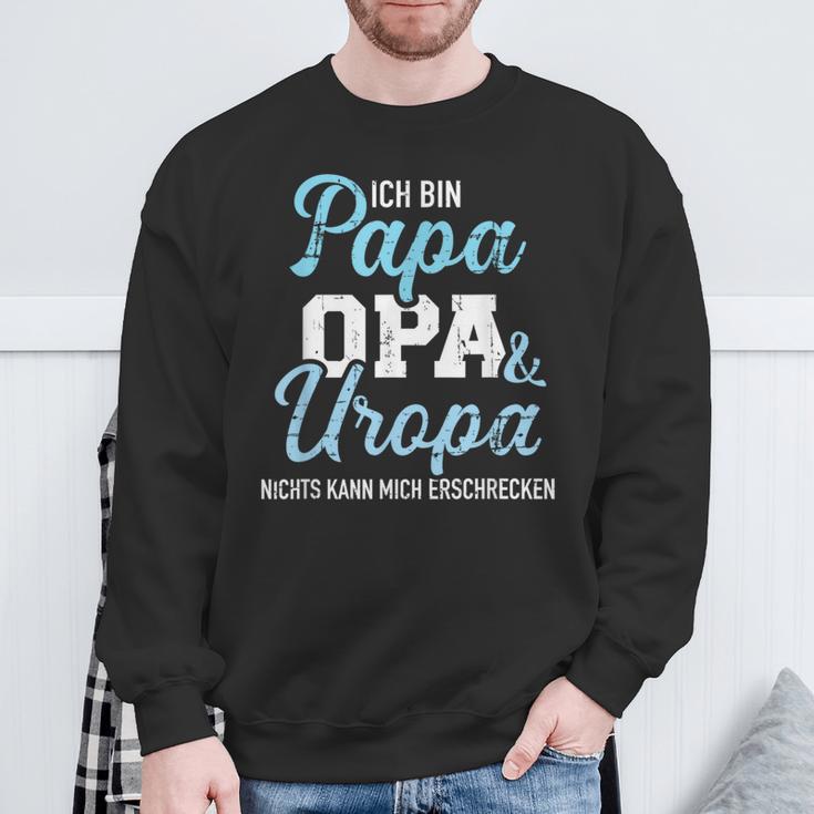 Ich Bin Papa Opa Und Uropa Nichts Kann Mich Erschrecken Sweatshirt Geschenke für alte Männer