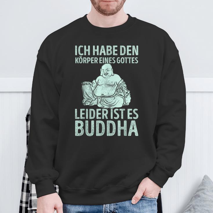 Ich Habe Den Körper Einer Gottes Unider Ist Es Buddha Sweatshirt Geschenke für alte Männer