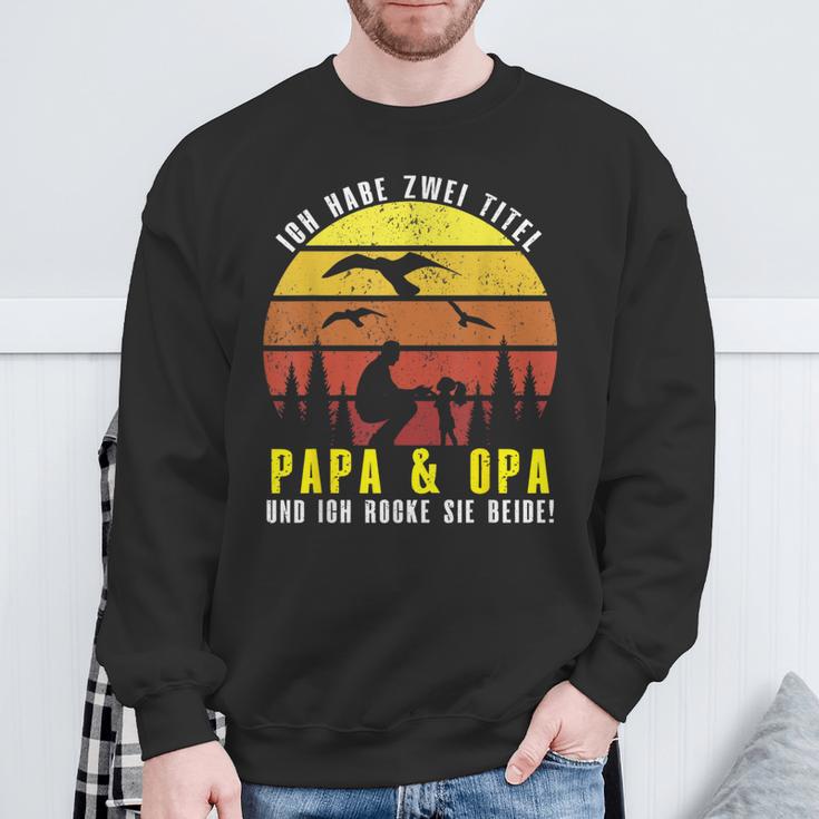 Ich Habe Zwei Titel Papa & Opa Und Ich Rocke Sie Beide Sweatshirt Geschenke für alte Männer