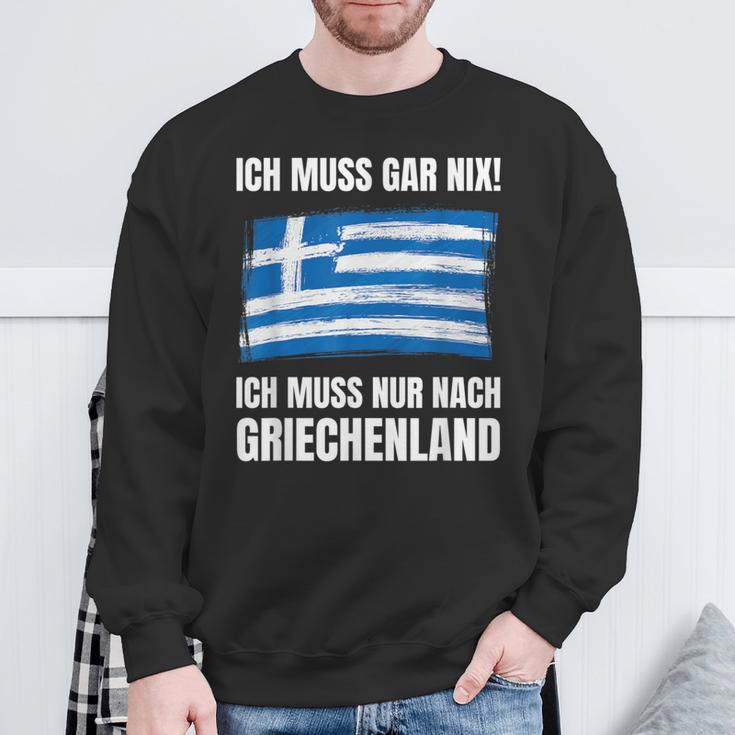 Ich Muss Gar Nix Ich Muss Nur Nach Greece Sweatshirt Geschenke für alte Männer