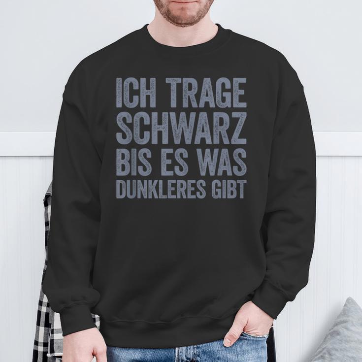 Ich Tragen Schwarz Bis Es Was Dunkeren Gibt Sweatshirt Geschenke für alte Männer