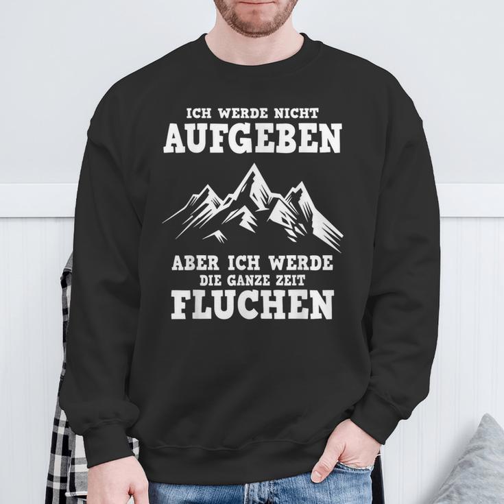 Ich Werde Nicht Abgeben Aber Den Ganzen Weg Sicken Sweatshirt Geschenke für alte Männer