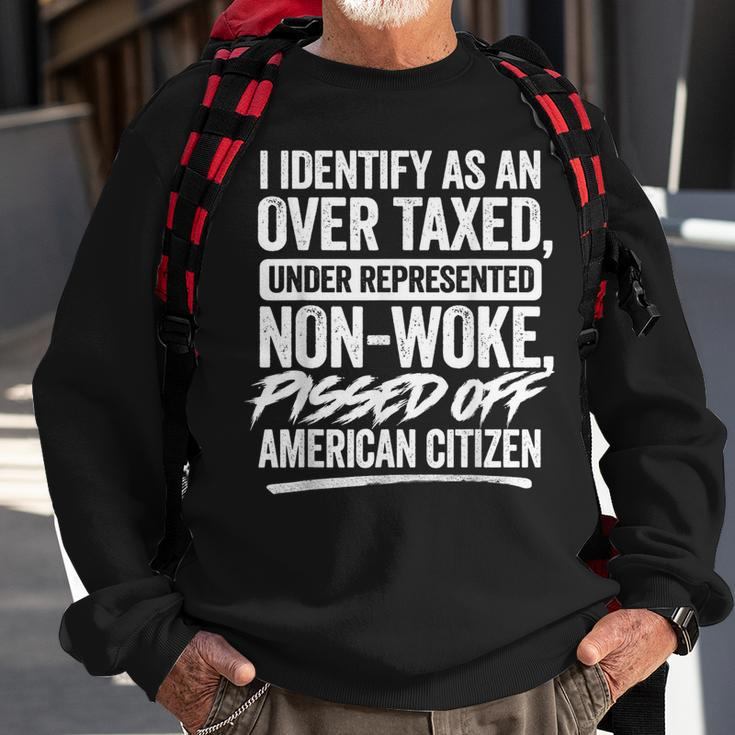 I Identify As An Over Taxed Under Represented Non-Woke Sweatshirt Gifts for Old Men