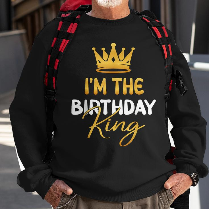 I'm The Birthday King Bday Party Idea For Him Sweatshirt Gifts for Old Men