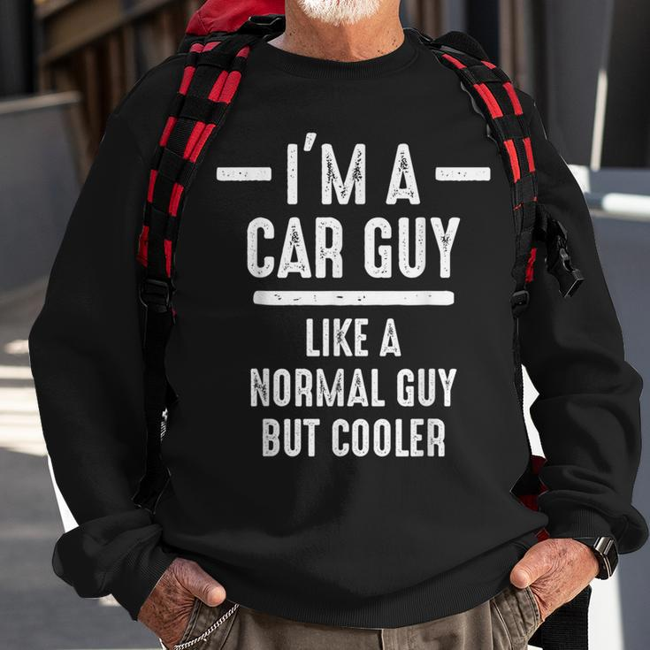 I'm A Car Guy But Cooler Car Lover Auto Mechanic Sweatshirt Gifts for Old Men