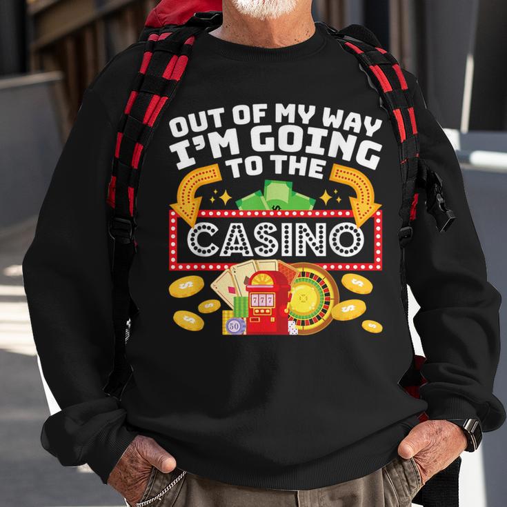 Out Of My Way I'm Going To The Casino Las Vegas Gambling Sweatshirt Gifts for Old Men