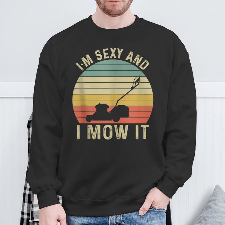 I'm Sexy And I Mow It Lustiger Reitmäher Mähkunst Für Papa Sweatshirt Geschenke für alte Männer