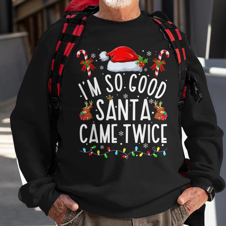 I'm So Good Santa Came Twice Santa Christmas Pajama Sweatshirt Gifts for Old Men