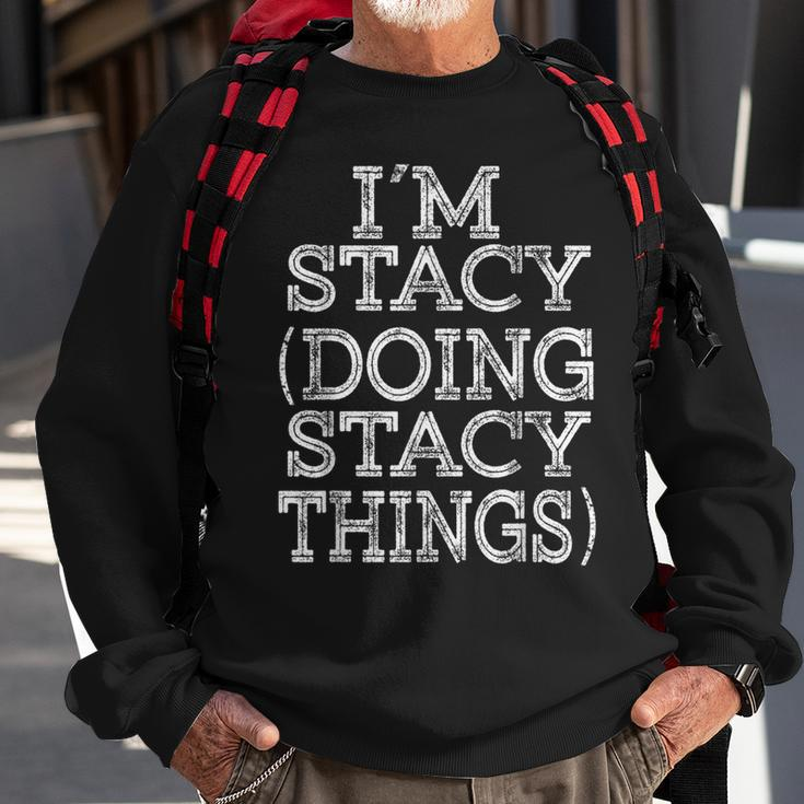 I'm Stacy Doing Stacy Things Family Reunion First Name Sweatshirt Gifts for Old Men