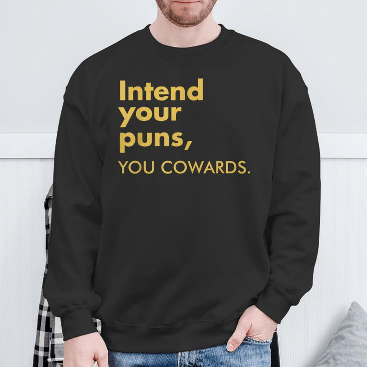 Intend Your Puns You Cowards Quote Apparel Sweatshirt Gifts for Old Men