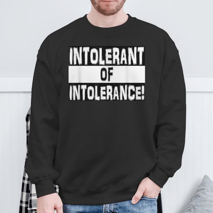 Intolerant Of Intolerance Fight Hate & Racism Sweatshirt Gifts for Old Men