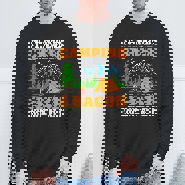 If It Involves Camping & Bacon Count Me In Camping Sweatshirt Gifts for Old Men