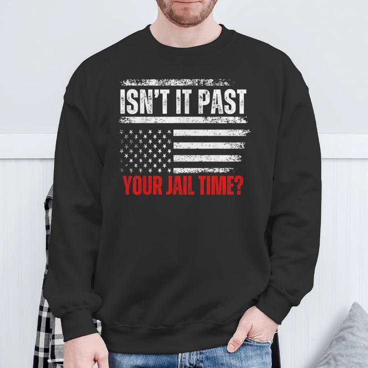 Isn't It Past Your Jail Time Prisoner Sweatshirt Gifts for Old Men