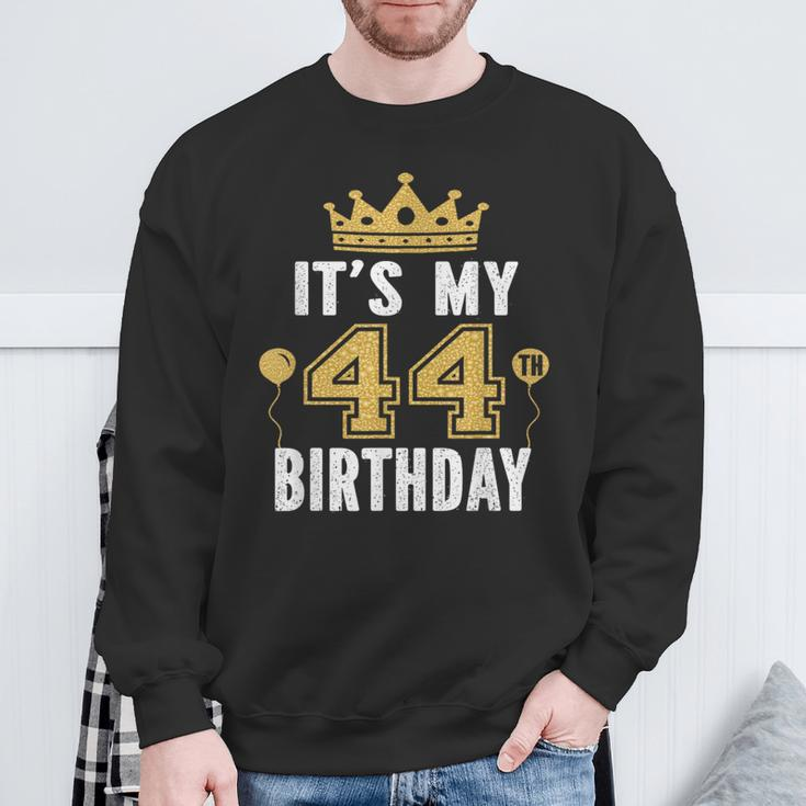 It's My 44Th Birthday For 44 Years Old Man And Woman Sweatshirt Gifts for Old Men