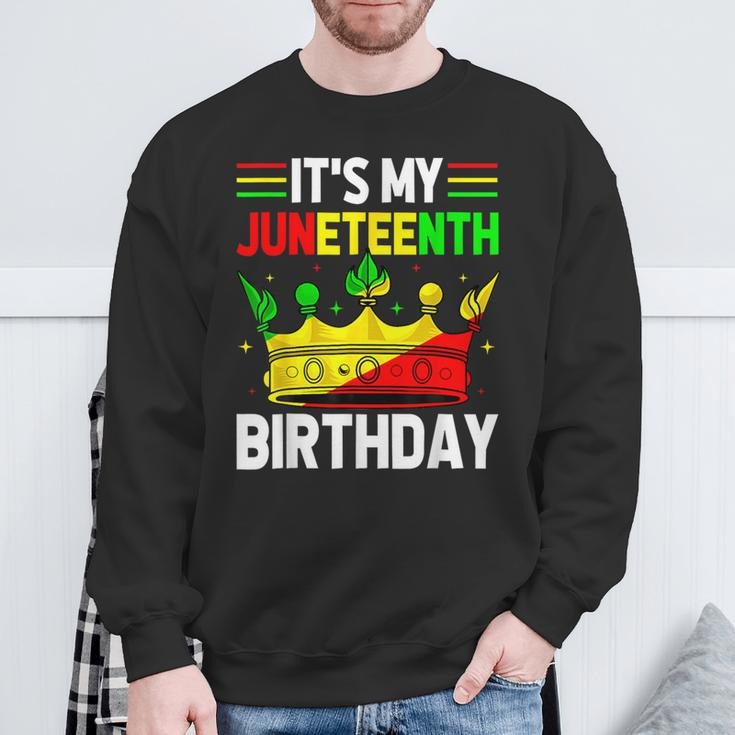 Its My Birthday Junenth Melanin Pride African American Sweatshirt Gifts for Old Men