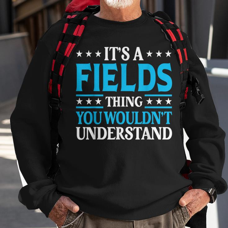 It's A Fields Thing Surname Family Last Name Fields Sweatshirt Gifts for Old Men