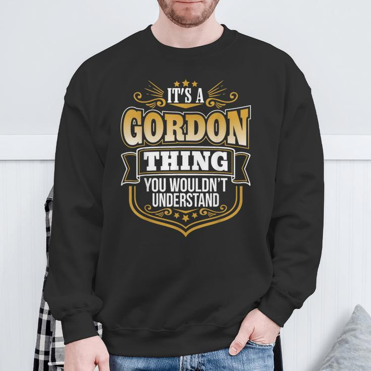 Its A Gordon Thing You Wouldnt Understand Sweatshirt Gifts for Old Men