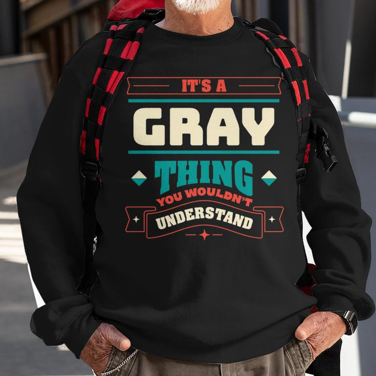 Its A Gray Thing Last Name Matching Family Family Name Sweatshirt Gifts for Old Men