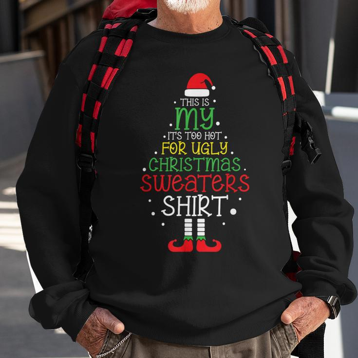 This Is My It’S Too Hot For Ugly Christmas Sweaters Sweatshirt Gifts for Old Men