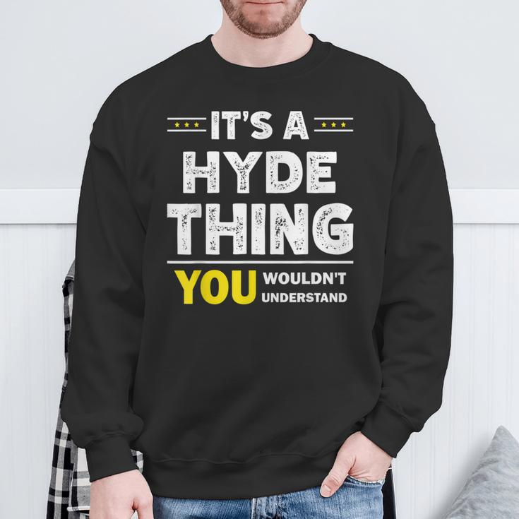 It's A Hyde Thing You Wouldn't Understand Family Name Sweatshirt Gifts for Old Men