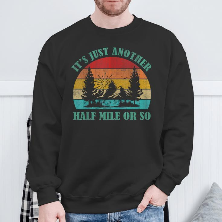 It's Just Another Half Mile Or So Hiking Vintage Sweatshirt Gifts for Old Men