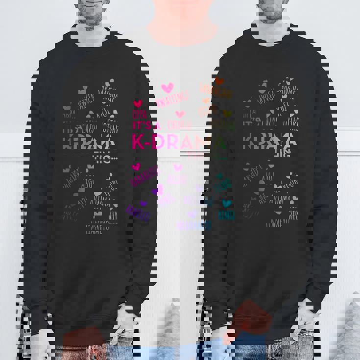 It's A K-Drama Thing Korean Words Sweatshirt Gifts for Old Men