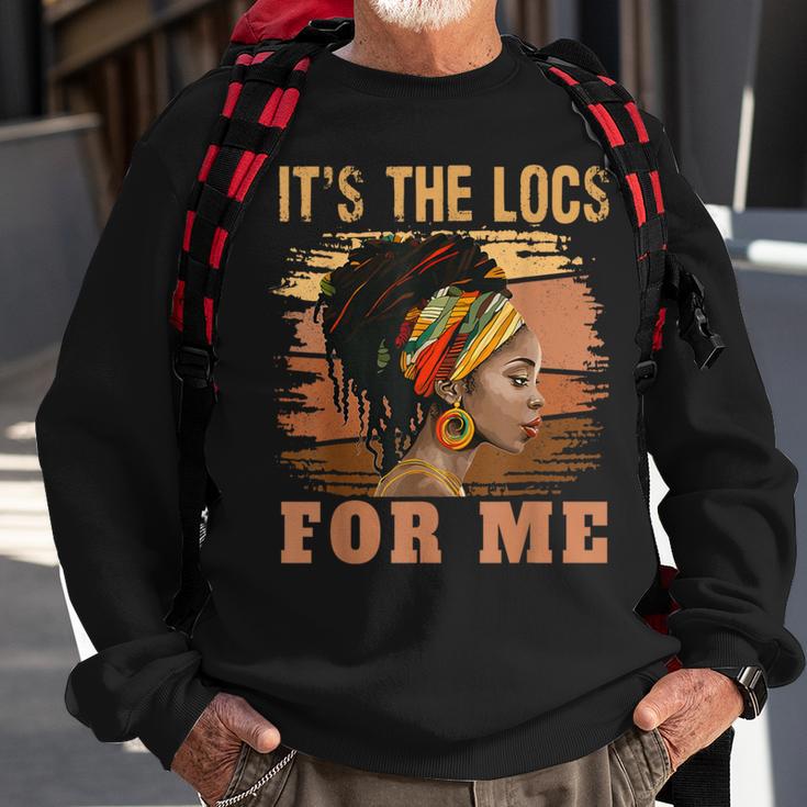 It's The Locs For Me Black History Queen Melanated Womens Sweatshirt Gifts for Old Men