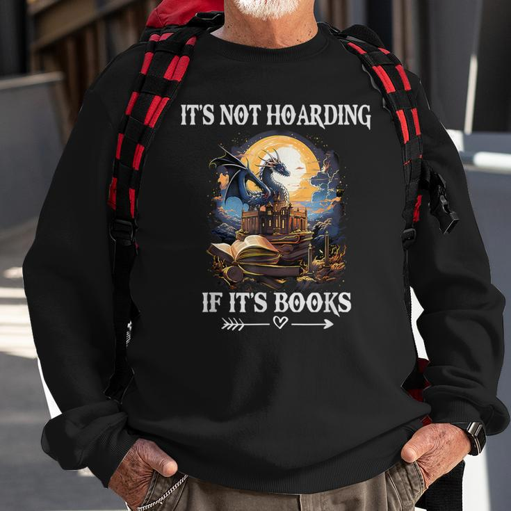 It's Not Hoarding If It's Books Nerd Dragon Lover Sweatshirt Gifts for Old Men