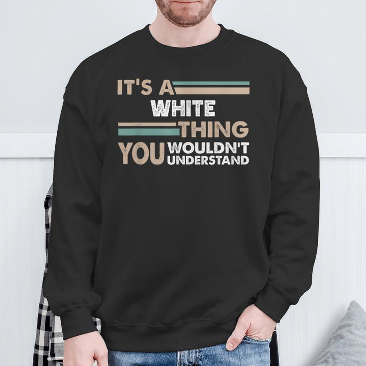 It's A Thing You Wouldn't Understand Family Name Sweatshirt Gifts for Old Men