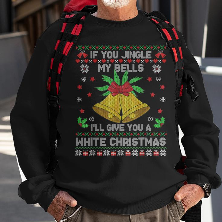 If You Jingle My Bells I'll Give You A White Ugly Christmas Sweatshirt Gifts for Old Men