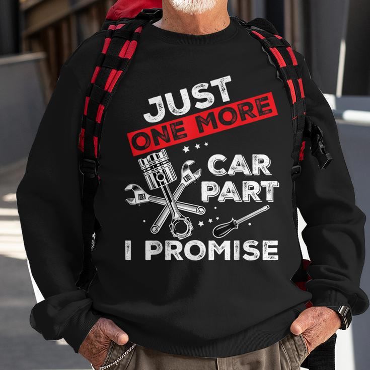 Just One More Car Part I Promise Piston Mechanic Garage Men Sweatshirt Gifts for Old Men