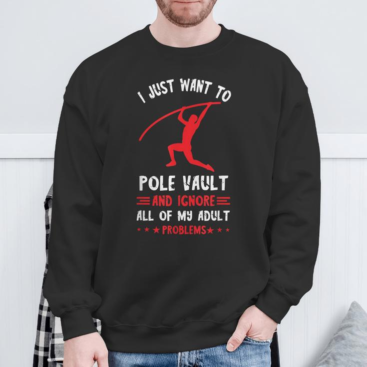 I Just Want To Pole Vaulting Track And Field Pole Vault Sweatshirt Gifts for Old Men