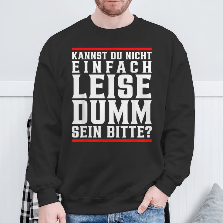 Kannst Du Nicht Einfach Quise Dumm Sein Bitte Sweatshirt Geschenke für alte Männer