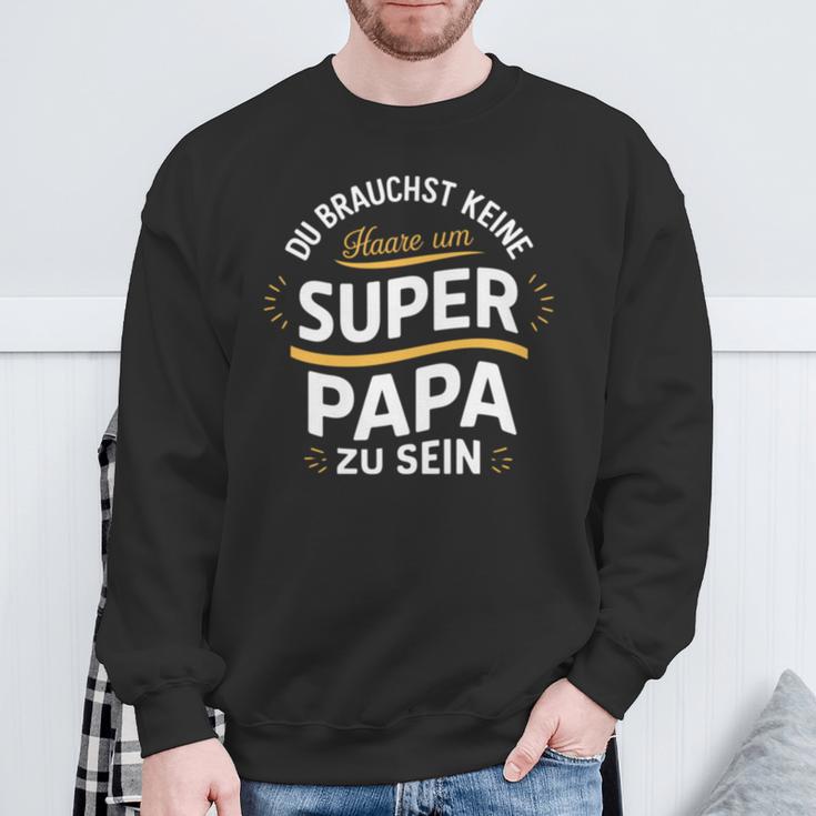 Keine Haare Aber Ein Super Papa -Atertag Sweatshirt Geschenke für alte Männer