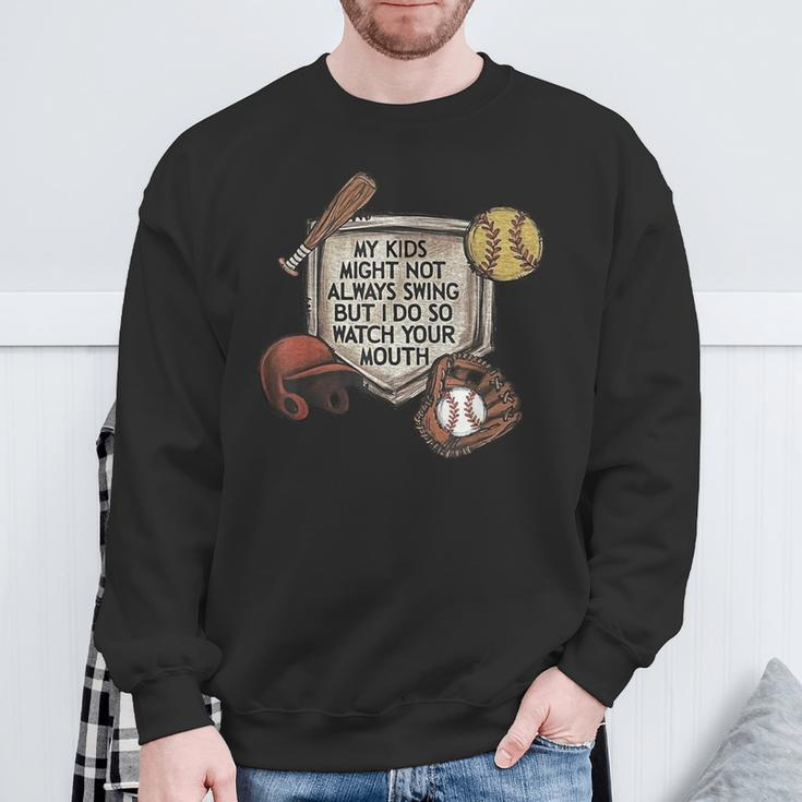 My Kid Might Not Always Swing But I Do So Watch Your Mouth Sweatshirt Gifts for Old Men