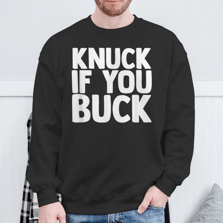 Knuck If You Buck Sweatshirt Gifts for Old Men