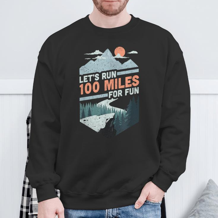 Let's Run 100 Miles Ultrarunning Ultra Trail Runner Sweatshirt Gifts for Old Men