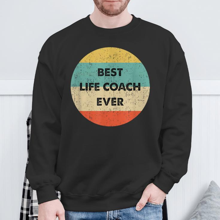 Life Coach Best Life Coach Ever Sweatshirt Gifts for Old Men