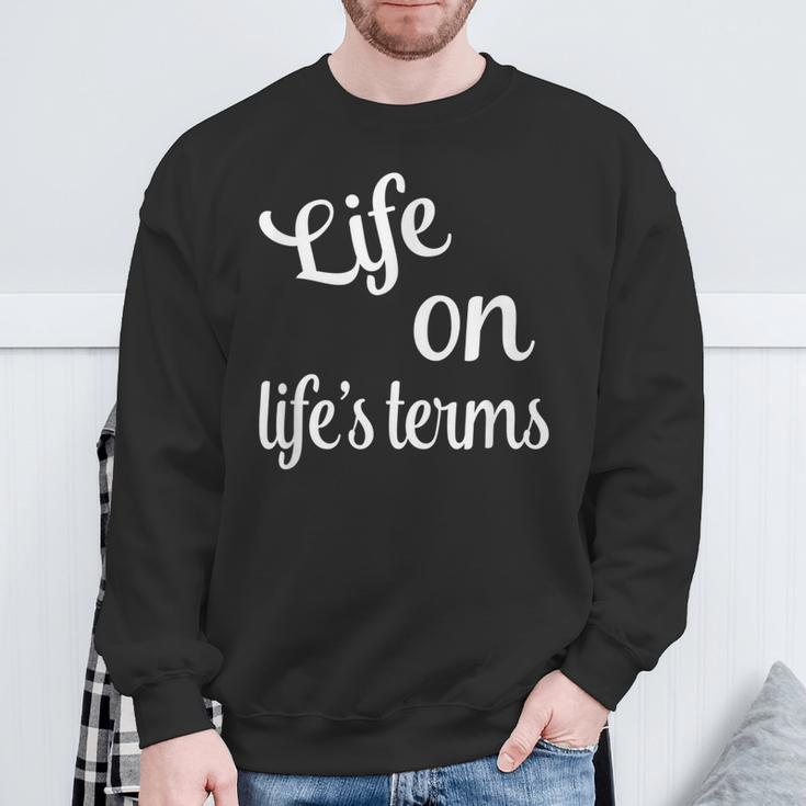 Life On Life's Terms Recovery Sobriety Saying Sweatshirt Gifts for Old Men