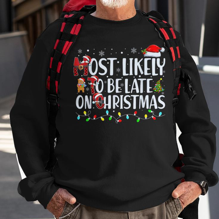 Most Likely To Be Late On Christmas Family Matching Xmas Sweatshirt Gifts for Old Men